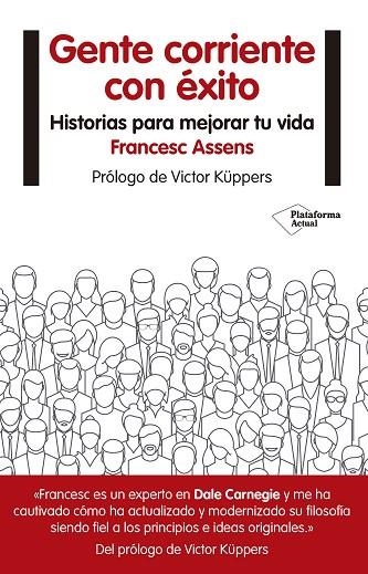 GENTE CORRIENTE CON ÉXITO,HISTORIAS PARA MEJORAR TU VIDA | 9788416620678 | ASSENS,FRANCESC | Llibreria Geli - Llibreria Online de Girona - Comprar llibres en català i castellà