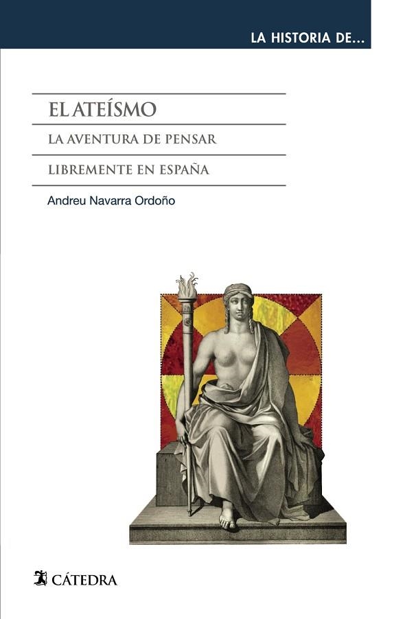 EL ATEÍSMO.LA AVENTURA DE PENSAR LIBREMENTE EN ESPAÑA | 9788437635576 | NAVARRA ORDOÑO,ANDREU | Llibreria Geli - Llibreria Online de Girona - Comprar llibres en català i castellà