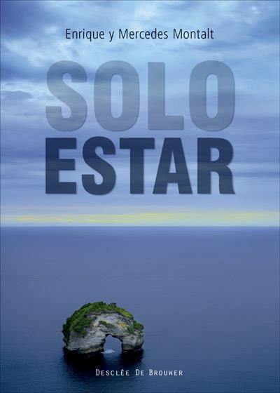 SOLO ESTAR | 9788433028495 | MONTALT ALCAYDE, ENRIQUE/MONTALT ALCAYDE, MERCEDES | Llibreria Geli - Llibreria Online de Girona - Comprar llibres en català i castellà