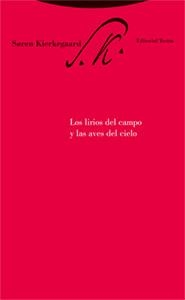 LOS LIRIOS DEL CAMPO Y LAS AVES DEL CIELO | 9788481649215 | KIERKEGAARD,SOREN | Llibreria Geli - Llibreria Online de Girona - Comprar llibres en català i castellà