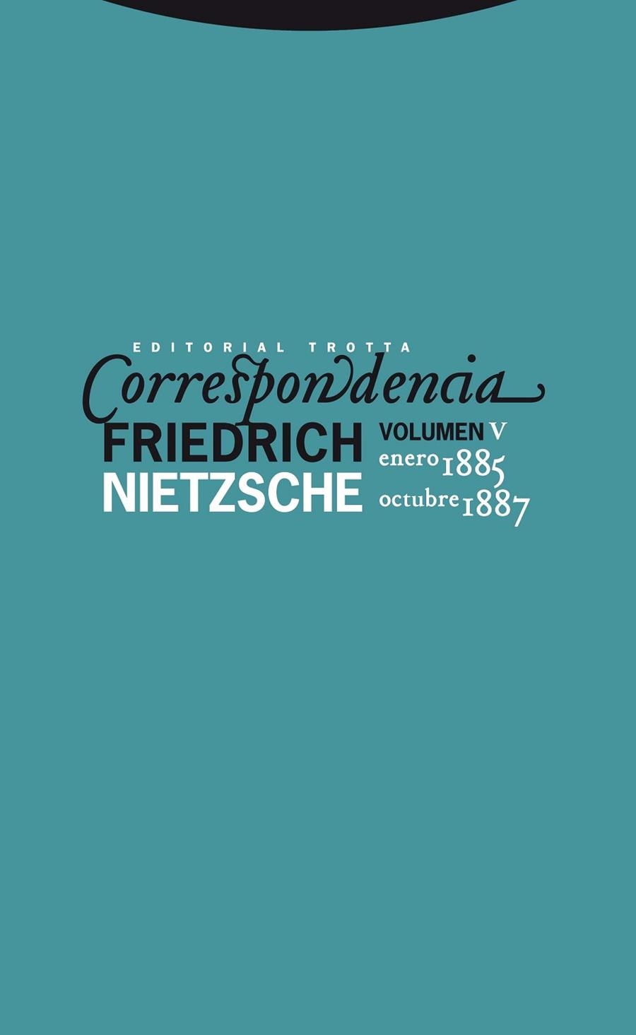 CORRESPONDENCIA V (ENERO 1885 - OCTUBRE 1887) | 9788498792034 | NIETZSCHE,FRIEDRICH | Llibreria Geli - Llibreria Online de Girona - Comprar llibres en català i castellà