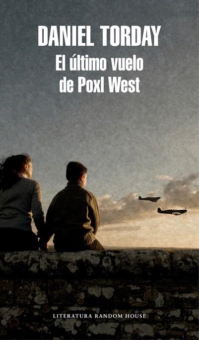 EL ÚLTIMO VUELO DE POXL WEST | 9788439731740 | TORDAY,DANIEL | Llibreria Geli - Llibreria Online de Girona - Comprar llibres en català i castellà