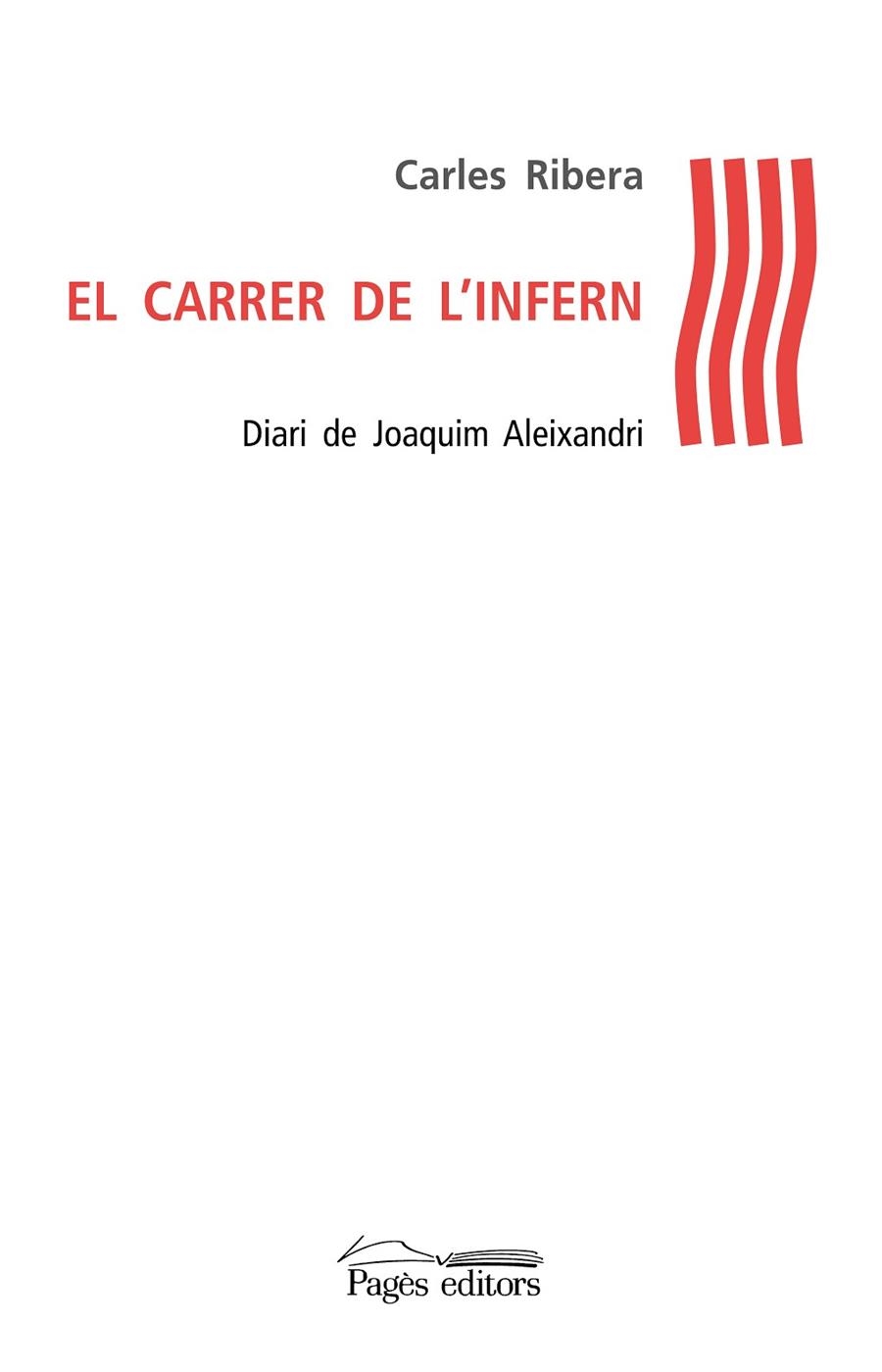 EL CARRER DE L'INFERN.DIARI DE JOAQUIM ALEIXANDRI | 9788499757629 | RIBERA RUSTULLET, CARLES | Llibreria Geli - Llibreria Online de Girona - Comprar llibres en català i castellà