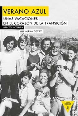 VERANO AZUL.UNAS VACACIONES EN EL CORAZÓN DE LA TRANSICIÓN | 9788494511318 | CEBRIÁN,MERCEDES | Llibreria Geli - Llibreria Online de Girona - Comprar llibres en català i castellà