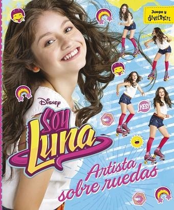 SOY LUNA.ARTISTA SOBRE RUEDAS | 9788499518213 | Llibreria Geli - Llibreria Online de Girona - Comprar llibres en català i castellà