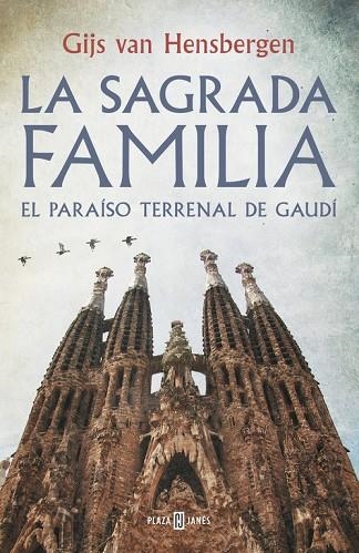 LA SAGRADA FAMILIA.EL PARAÍSO TERRENAL DE GAUDÍ | 9788401347139 | VAN HENSBERGEN,GIJS | Llibreria Geli - Llibreria Online de Girona - Comprar llibres en català i castellà