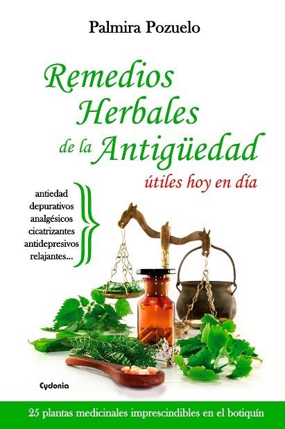 REMEDIOS HERBALES DE LA ANTIGÜEDAD ÚTILES HOY EN DÍA | 9788494508417 | POZUELO,PALMIRA | Llibreria Geli - Llibreria Online de Girona - Comprar llibres en català i castellà