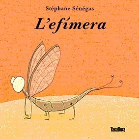 L'EFÍMERA | 9788416003655 | SÉNÉGAS,STÉPHANE | Llibreria Geli - Llibreria Online de Girona - Comprar llibres en català i castellà