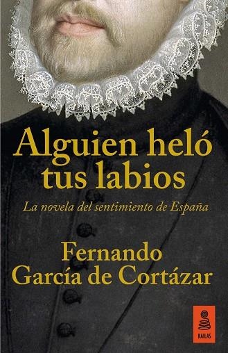 ALGUIEN HELÓ TUS LABIOS | 9788416523160 | GARCÍA DE CORTÁZAR RUIZ DE AGUIRRE,FERNANDO | Llibreria Geli - Llibreria Online de Girona - Comprar llibres en català i castellà