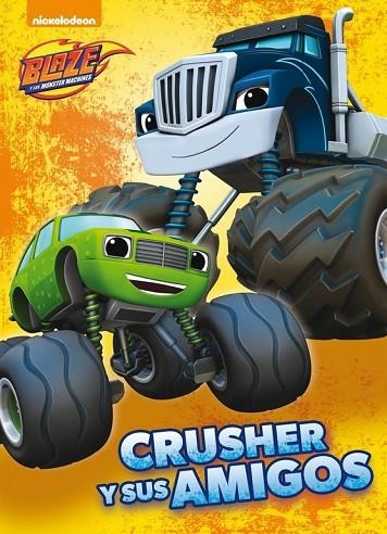 CRUSHER Y SUS AMIGOS (BLAZE Y LOS MONSTER MACHINES.PRIMERAS LECTURAS) | 9788448846428 | Llibreria Geli - Llibreria Online de Girona - Comprar llibres en català i castellà