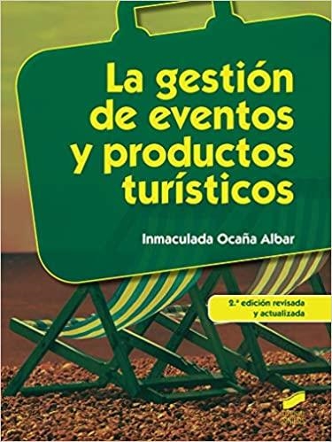 LA GESTIÓN DE EVENTOS Y PRODUCTOS TURÍSTICOS | 9788490770009 | OCAÑA ALBAR,INMACULADA | Llibreria Geli - Llibreria Online de Girona - Comprar llibres en català i castellà