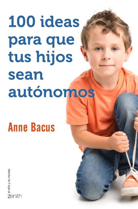 100 IDEAS PARA QUE TUS HIJOS SEAN AUTÓNOMOS | 9788408155560 | BACUS,ANNE | Llibreria Geli - Llibreria Online de Girona - Comprar llibres en català i castellà