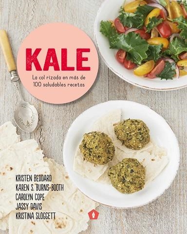 KALE.LA COL RIZADA EN MÁS DE 100 SALUDABLES RECETAS | 9788416407132 | BEDDARD, KRISTEN/BURNS-BOOTH, KAREN S./COPE, CAROLYN/DAVIS, JASSY/SLOGGETT, KRISTINA | Llibreria Geli - Llibreria Online de Girona - Comprar llibres en català i castellà