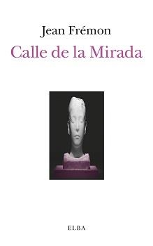 CALLE DE LA MIRADA | 9788494552403 | FRÉMON,JEAN | Llibreria Geli - Llibreria Online de Girona - Comprar llibres en català i castellà