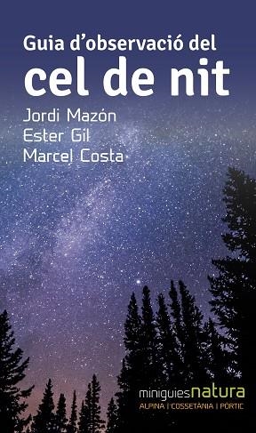 GUIA D'OBSERVACIÓ DEL CEL DE NIT | 9788490344828 | MAZÓN,JORDI/GIL,ESTER/COSTA,MARCEL  | Llibreria Geli - Llibreria Online de Girona - Comprar llibres en català i castellà