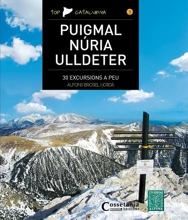 PUIGMAL/NÚRIA/ULLDETER.30 EXCURSIONS A PEU | 9788490344743 | BROSEL I JORDÀ,ALFONS | Llibreria Geli - Llibreria Online de Girona - Comprar llibres en català i castellà