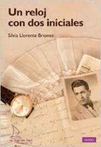 UN RELOJ CON DOS INICIALES | 9788494347269 | LLORENTE BRIONES, SÍLVIA | Llibreria Geli - Llibreria Online de Girona - Comprar llibres en català i castellà