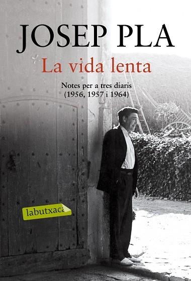 LA VIDA LENTA.NOTES PER A TRES DIARIS (1956,1957,1964) | 9788416600069 | PLA,JOSEP | Llibreria Geli - Llibreria Online de Girona - Comprar llibres en català i castellà