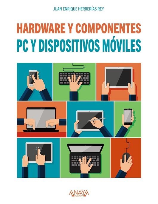 PC Y DISPOSITIVOS MÓVILES.HARDWARE Y COMPONENTES | 9788441538153 | HERRERÍAS REY,JUAN ENRIQUE | Llibreria Geli - Llibreria Online de Girona - Comprar llibres en català i castellà