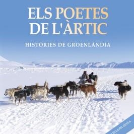 ELS POETES DE L'ÀRTIC.HISTÒRIES DE GROENLÀNDIA | 9788416281848 | BAILÓN TRUEBA,FRANCESC | Llibreria Geli - Llibreria Online de Girona - Comprar llibres en català i castellà