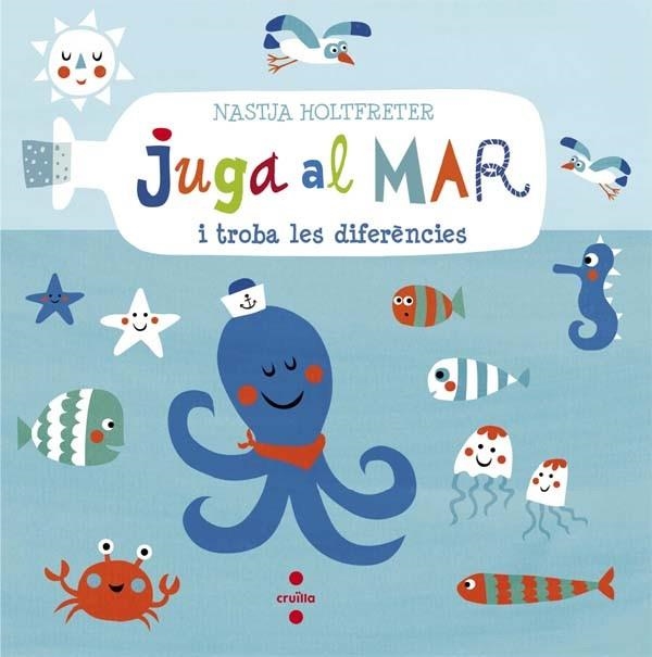 JUGA AL MAR I TROBA LES DIFERENCIES | 9788466140294 | HOLTFRETER,NASTJA | Llibreria Geli - Llibreria Online de Girona - Comprar llibres en català i castellà