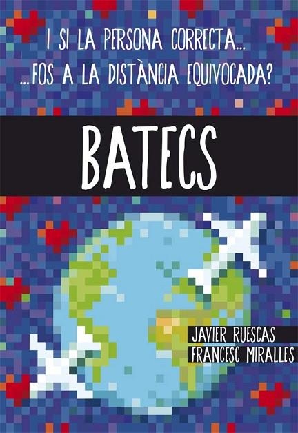 BATECS.I SI LA PERSONA CORRECTA FOS A LA DISTÀNCIA EQUIVOCADA? | 9788466141178 | MIRALLES,FRANCESC/RUESCAS SÁNCHEZ,JAVIER | Llibreria Geli - Llibreria Online de Girona - Comprar llibres en català i castellà