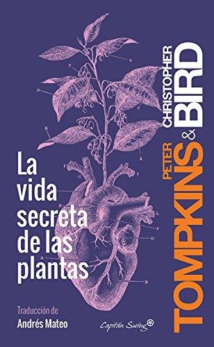 LA VIDA SECRETA DE LAS PLANTAS | 9788494548123 | TOMPKINS,PETER/BIRD,CRISTOPHER | Llibreria Geli - Llibreria Online de Girona - Comprar llibres en català i castellà