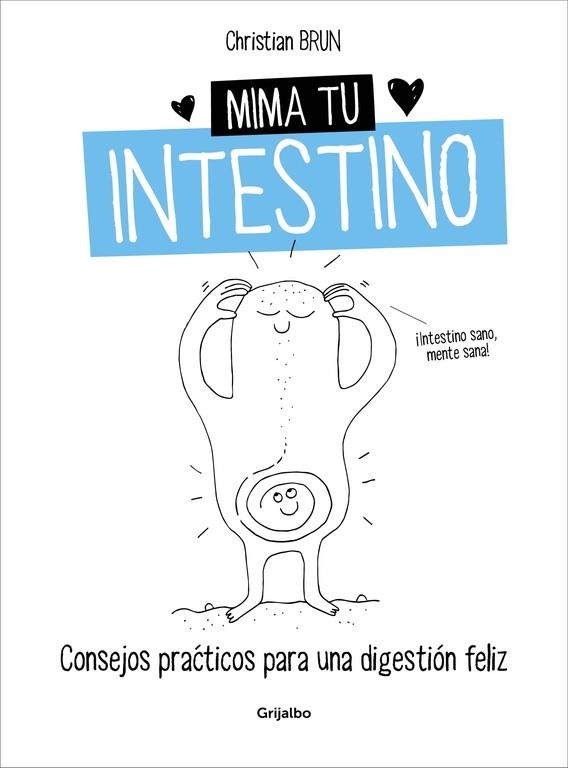 MIMA TU INTESTINO.CONSEJOS PRÁCTICOS PARA UNA DIGESTIÓN FELIZ | 9788416449675 | BRUN,CHRISTIAN | Llibreria Geli - Llibreria Online de Girona - Comprar llibres en català i castellà