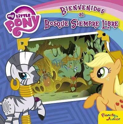 BIENVENIDOS AL BOSQUE SIEMPRE LIBRE (MY LITTLE PONY) | 9788408157069 | MY LITTLE PONY | Llibreria Geli - Llibreria Online de Girona - Comprar llibres en català i castellà