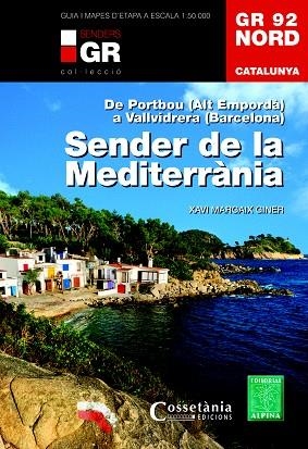 GR 92 NORD.CATALUNYA.SENDER DE LA MEDITERRÀNIA.DE PORTBOU (ALT EMPORDÀ) A VALLVIDRERA (BARCELONA) | 9788490344729 | MARGAIX GINER,XAVI | Llibreria Geli - Llibreria Online de Girona - Comprar llibres en català i castellà