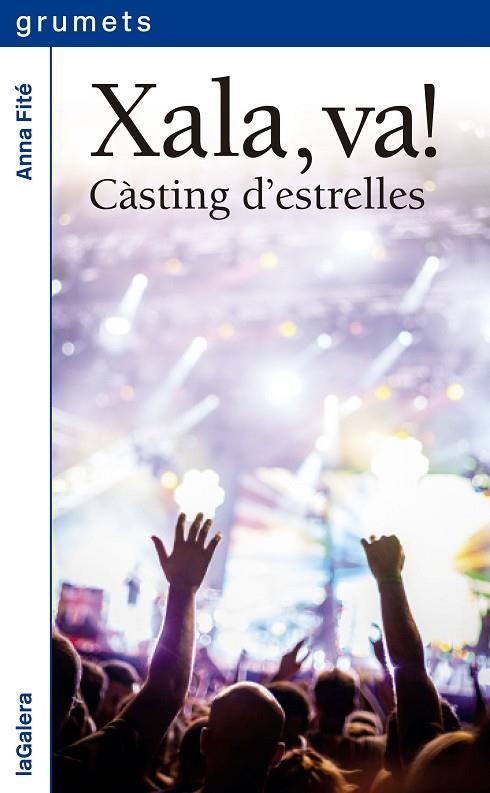 XALA,VA! CÀSTING D'ESTRELLES | 9788424656928 | FITÉ,ANNA | Llibreria Geli - Llibreria Online de Girona - Comprar llibres en català i castellà