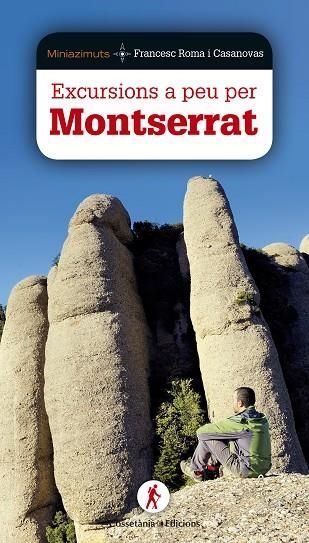 EXCURSIONS A PEU PER MONTSERRAT | 9788490344651 | ROMA I CASANOVAS,FRANCESC | Llibreria Geli - Llibreria Online de Girona - Comprar llibres en català i castellà