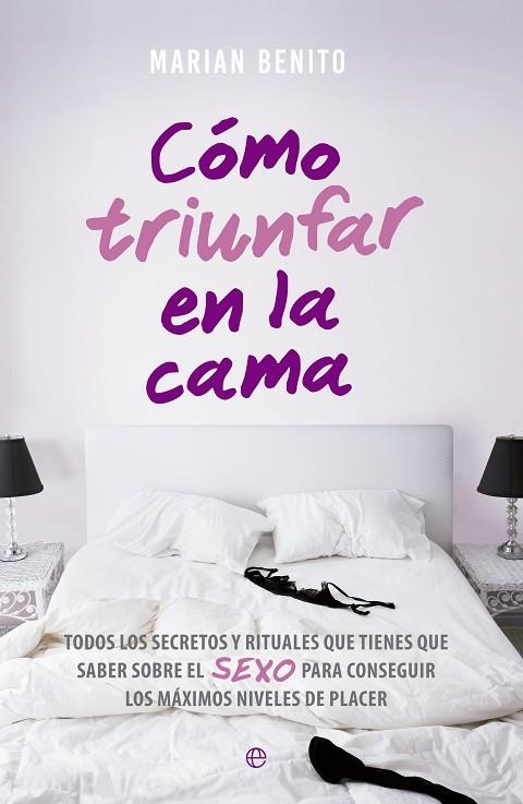 CÓMO TRIUNFAR EN LA CAMA | 9788490607206 | BENITO,MARIAN | Llibreria Geli - Llibreria Online de Girona - Comprar llibres en català i castellà