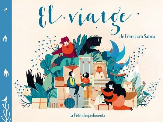 EL VIATGE(PREMI LLIBRETER 2016 MILLOR ALBUM IL.LUSTRAT) | 9788416542475 | SANNA,FRANCESCA | Llibreria Geli - Llibreria Online de Girona - Comprar llibres en català i castellà