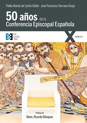 CINCUENTA AÑOS DE LA CONFERENCIA EPISCOPAL ESPAÑOLA | 9788490551363 | SERRANO OCEJA,JOSÉ FRANCISCO/MARTÍN DE SANTA OLALLA,PABLO | Llibreria Geli - Llibreria Online de Girona - Comprar llibres en català i castellà