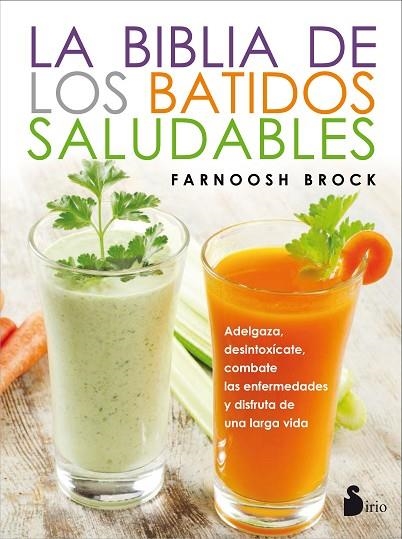 LA BIBLIA DE LOS BATIDOS SALUDABLES | 9788416579587 | BROCK,FARNOOSH | Llibreria Geli - Llibreria Online de Girona - Comprar llibres en català i castellà