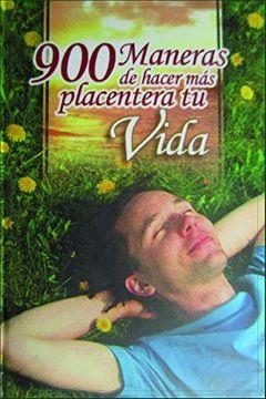 900 MANERAS DE HACER MAS PLACENTERA TU VIDA | 9786034013377 | Llibreria Geli - Llibreria Online de Girona - Comprar llibres en català i castellà