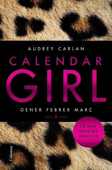 CALENDAR GIRL-1.GENER,FEBRER,MARÇ | 9788466421065 | CARLAN,AUDREY | Llibreria Geli - Llibreria Online de Girona - Comprar llibres en català i castellà