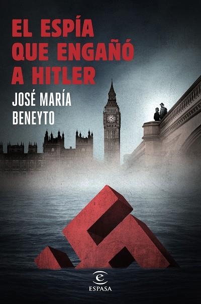 EL ESPÍA QUE ENGAÑÓ A HITLER | 9788467047271 | BENEYTO,JOSÉ MARÍA | Llibreria Geli - Llibreria Online de Girona - Comprar llibres en català i castellà