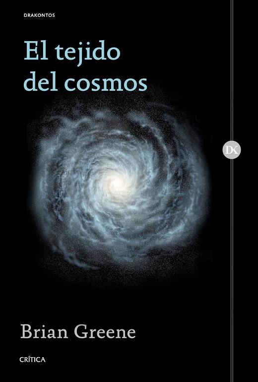 EL TEJIDO DEL COSMOS.ESPACIO,TIEMPO Y LA TEXTURA DE LA REALIDAD | 9788498929829 | GREENE,BRIAN | Llibreria Geli - Llibreria Online de Girona - Comprar llibres en català i castellà