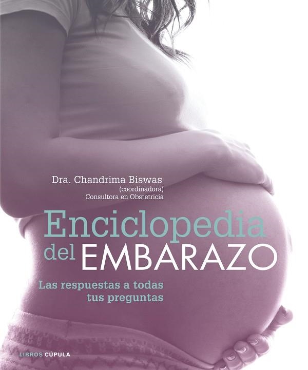 ENCICLOPEDIA DEL EMBARAZO.LAS RESPUESTAS A TODAS TUS PREGUNTAS (TD) | 9788448022235 | BISWAS,DRA.CHANDRIMA (COORDINADORA) | Llibreria Geli - Llibreria Online de Girona - Comprar llibres en català i castellà