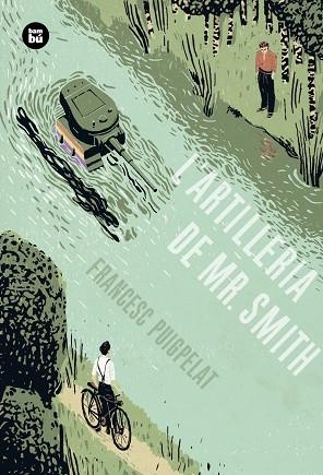 L'ARTILLERIA DE MR. SMITH(UNA HISTÒRIA PERFECTA) | 9788483434055 | PUIGPELAT, FRANCESC | Llibreria Geli - Llibreria Online de Girona - Comprar llibres en català i castellà