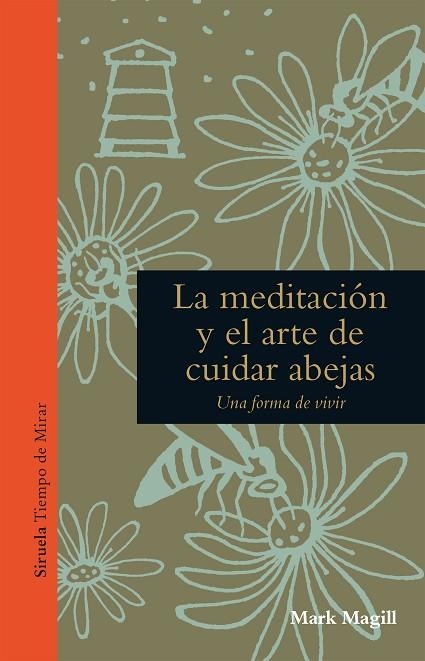 LA MEDITACIÓN Y EL ARTE DE CUIDAR ABEJAS.UNA FORMA DE VIVIR | 9788416638963 | MAGILL,MARK | Libreria Geli - Librería Online de Girona - Comprar libros en catalán y castellano