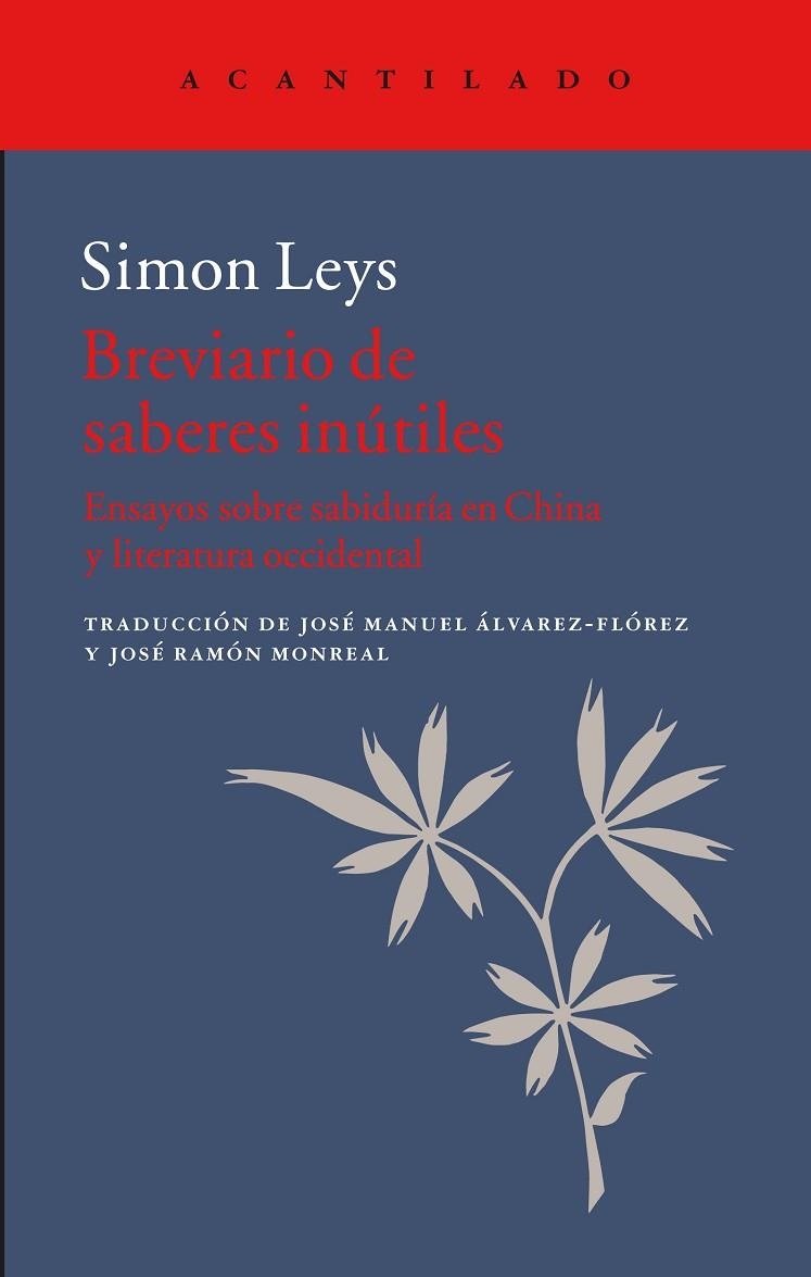 BREVIARIO DE SABERES INÚTILES.ENSAYOS SOBRE SABIDURÍA EN CHINA Y LITERATURA OCCIDENTAL | 9788416748075 | LEYS,SIMON | Llibreria Geli - Llibreria Online de Girona - Comprar llibres en català i castellà