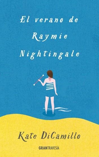 EL VERANO DE RAYMIE NIGHTINGALE | 9788494528262 | DICAMILLO,KATE | Libreria Geli - Librería Online de Girona - Comprar libros en catalán y castellano