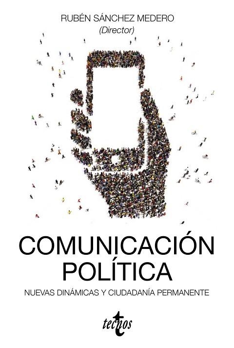 COMUNICACIÓN POLÍTICA | 9788430968909 | SÁNCHEZ MEDERO, RUBÉN/GUTIÉRREZ-RUBÍ, ANTONI/CRESPO, ISMAEL/MORENO SIEIRA, CRISTINA/CALLEJA, RICARDO | Llibreria Geli - Llibreria Online de Girona - Comprar llibres en català i castellà