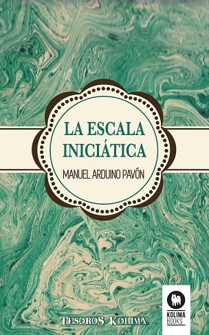 LA ESCALA INCIÁTICA | 9788416364756 | ARDUINO PAVÓN,MANUEL | Llibreria Geli - Llibreria Online de Girona - Comprar llibres en català i castellà