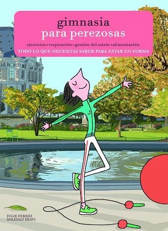 GIMNASIA PARA PEREZOSAS.TODO LO QUE NECESITAS SABER PARA ESTAR EN FORMA | 9788416489701 | FERREZ,JULIE | Llibreria Geli - Llibreria Online de Girona - Comprar llibres en català i castellà