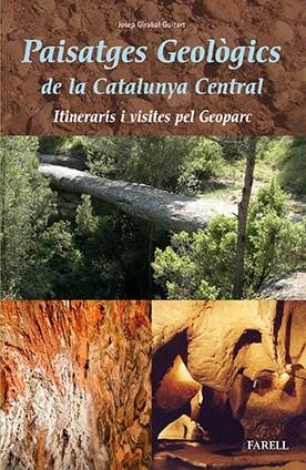 PAISATGES GEOLÒGICS DE LA CATALUNYA CENTRAL.ITINERARIS I VISITES PEL GEOPARC | 9788492811823 | GIRABAL GUITART,JOSEP | Libreria Geli - Librería Online de Girona - Comprar libros en catalán y castellano