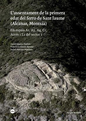 L'ASSENTAMENT DE LA PRIMERA EDAT DEL FERRO DE SANT JAUME (ALCANAR,MONTSIÀ) | 9788447539048 | GARCÍA RUBERT,DAVID/GRACIA ALONSO,FRANCISCO/MORENO MARTÍNEZ,ISABEL | Llibreria Geli - Llibreria Online de Girona - Comprar llibres en català i castellà